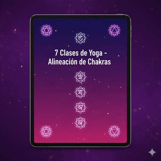 7 Clases de Yoga - Alineación de Chakras